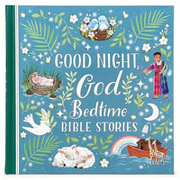 Good Night, God Bedtime Bible Stories - Children's Read-Aloud Treasury Filled With Short 5-Minute Stories for Babies, Toddlers, and Children (Little Sunbeams